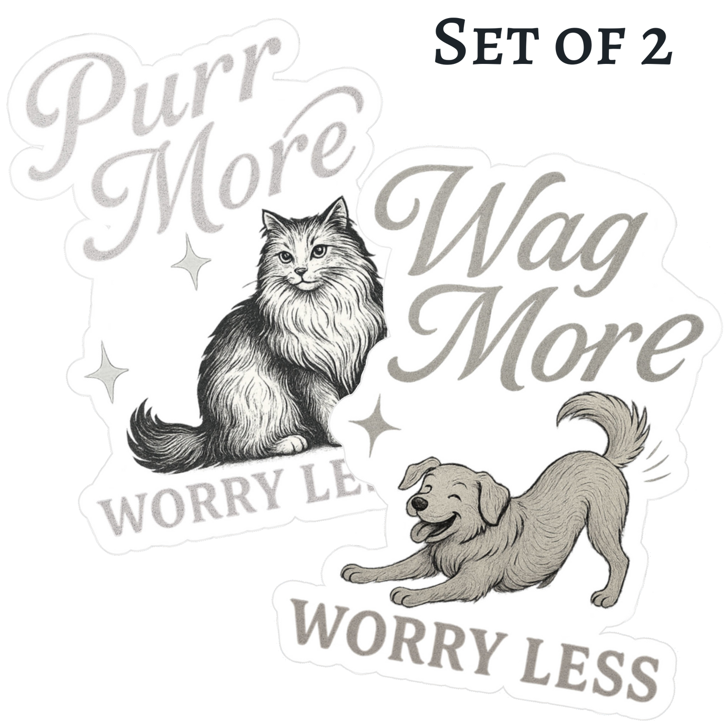 Worry Less Stickers - Purr & Wag More (Set of 2)