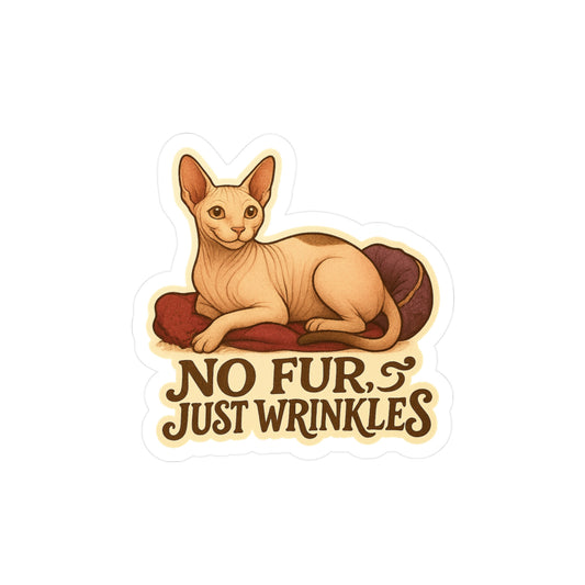 No Fur, Just Wrinkles - Sphynx Cat Sticker