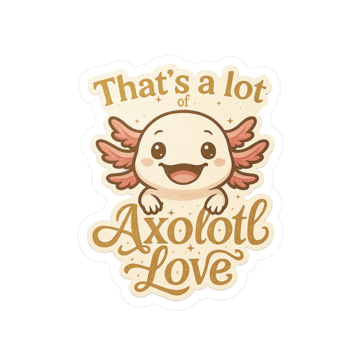 That's a lot of Axolotl Love - Fish Sticker