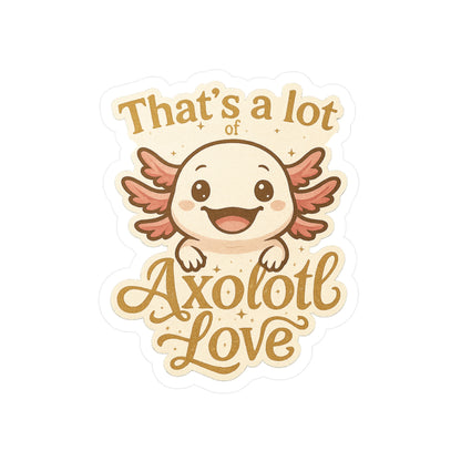 That's a lot of Axolotl Love - Fish Sticker