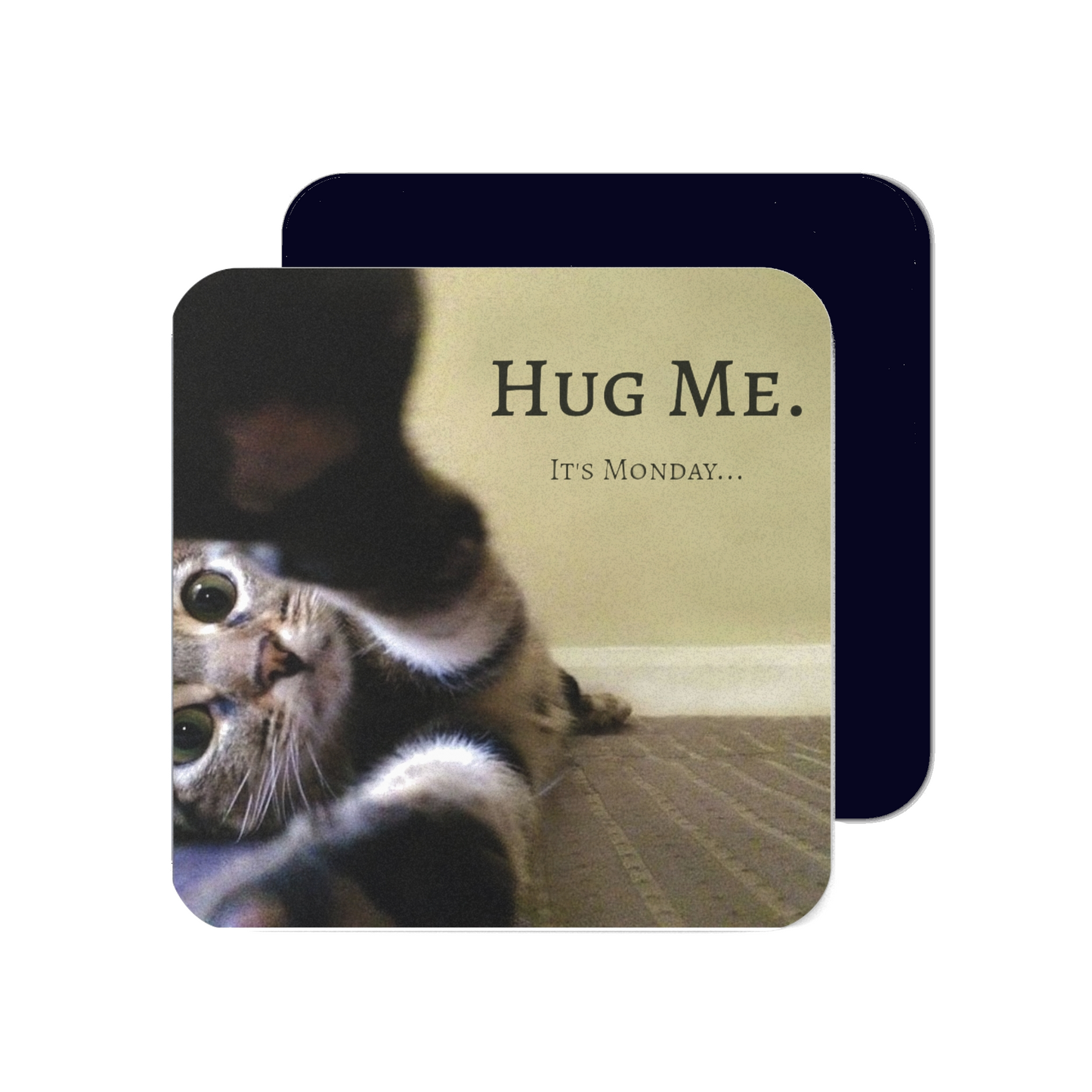 Hug Me. It's Monday... - Neoprene 4" Cat Coasters