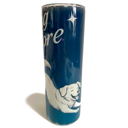 Purr/Wag More, Worry Less - 20oz Steel Tumblers